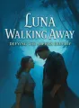 Luna Walking Away: Defying the Alpha’s Cruelty cover