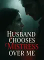 Husband Chooses Mistress Over Me cover