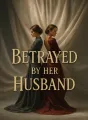 Betrayed by Her Husband cover