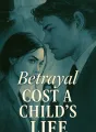 Betrayal Cost a Child's Life cover