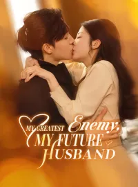 My Greatest Enemy, My Future Husband