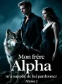 Mon frère Alpha m’a supplié de lui pardonner cover