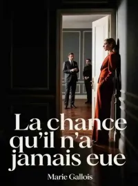 La chance qu'il n'a jamais eue