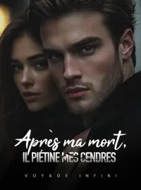 Après ma mort, il piétine mes cendres