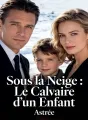 Sous la Neige : Le Calvaire d'un Enfant cover