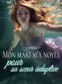 Mon mari m’a noyée pour sa sœur adoptive cover