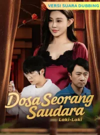 [Versi suara dubbing] Dosa Seorang Saudara Laki-Laki