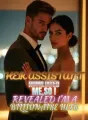 Her Assistant Humiliated Me,So I Revealed I'm a Billionaire Heir cover