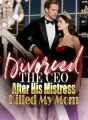 Divorced the CEO After His Mistress Killed My Mom cover