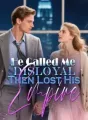 He Called Me Disloyal, Then Lost His Empire cover