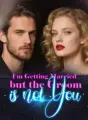 I'm Getting Married but the Groom is not You cover