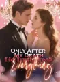 Only After My Death Did Truth Break Everything cover