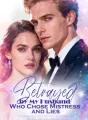 Betrayed by My Husband Who Chose Mistress and Lies cover