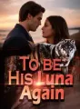 To be His Luna Again Series cover