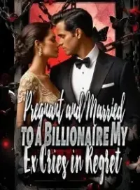 Pregnant and Married to a Billionaire, My Ex Cries in Regret!