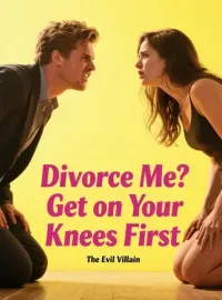 Divorce Me? Get on Your Knees First