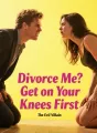 Divorce Me? Get on Your Knees First cover