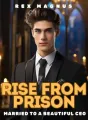 Rise From Prison: Married To A Beautiful CEO cover