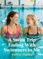 A Swim Trip Ending With Swimmers in Me cover