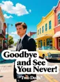Goodbye and See You Never cover