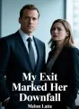 My Exit Marked Her Downfall cover