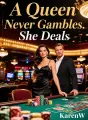 A Queen Never Gambles. She Deals cover