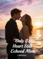Only If His Heart Still Echoed Mine cover