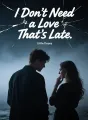 I Don't Need a Love That's Late cover