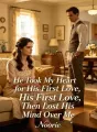 He Took My Heart for His First Love, Then Lost His Mind Over Me cover