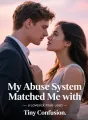 My Abuse System Matched Me with a Lovesick Male Lead cover
