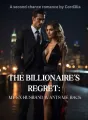 The Billionaire’s Regret: My ex husband wants me cover