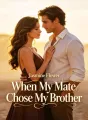 When My Mate Chose My Brother cover