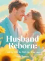 Husband Reborn: I Let My Wife Be With Her True Love cover