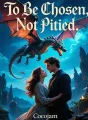 To Be Chosen, Not Pitied cover
