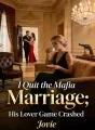 I Quit the Mafia Marriage; His Lover Game Crashed cover