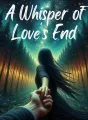 A Whisper of Love's End cover