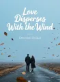 Love Disperses With the Wind cover
