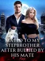 Mated to My Stepbrother After Bullied By His Mate cover