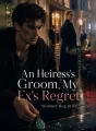 An Heiress's Groom, My Ex's Regret cover