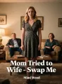 Mom Tried to Wife-Swap Me cover