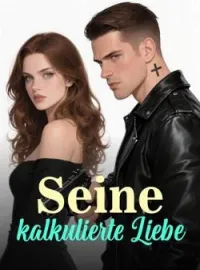 Seine kalkulierte Liebe