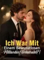 Ich War Mit Einem Bewusstlosen Milliardär Verheiratet?! cover