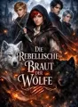 Die Rebellische Braut der Wölfe cover