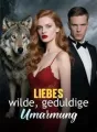 Liebes wilde, geduldige Umarmung cover