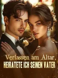 Verlassen am Altar, heiratete ich seinen Vate