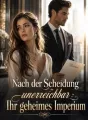 Nach der Scheidung unerreichbar: Ihr geheimes Imperium cover
