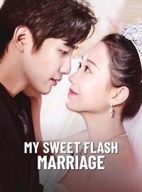 My Sweet Flash MarriageShort Dramas
