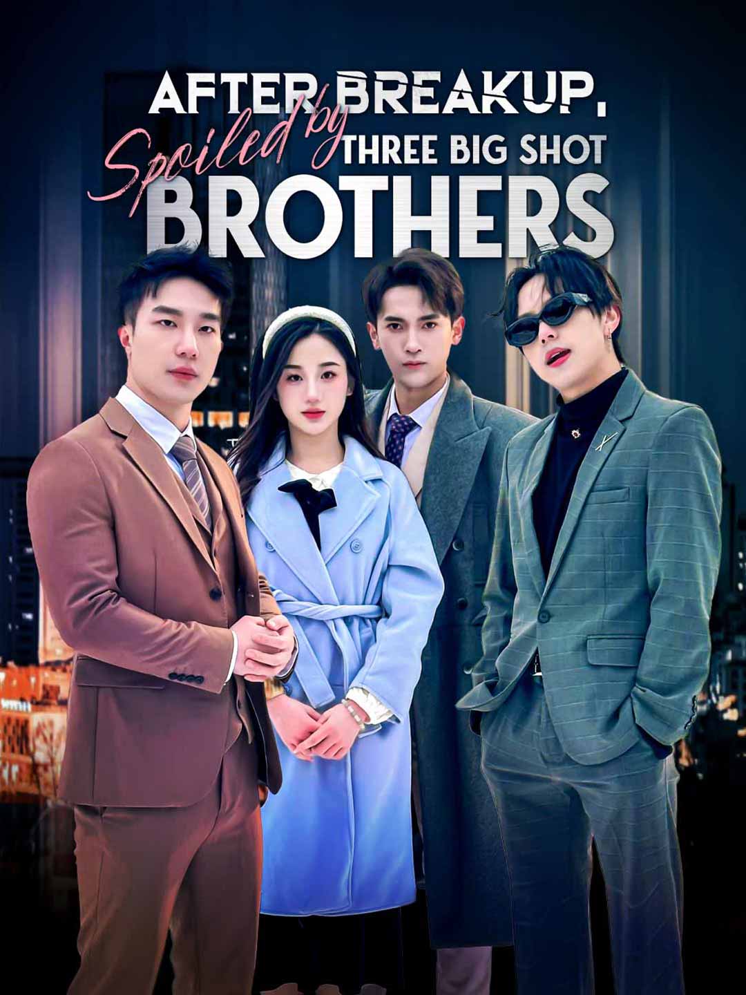 After Breakup, Spoiled by Three Big Shot Brothers (English-dubbed)