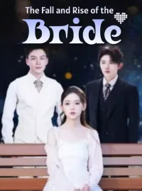 The Fall and Rise of the BrideShort Dramas