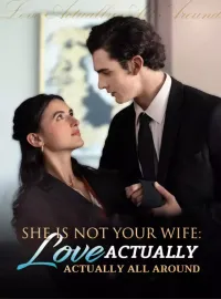 She Is Not Your Wife: Love Actually All AroundShort Dramas